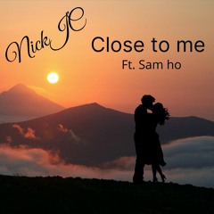 NickJC Close to me ft. samho