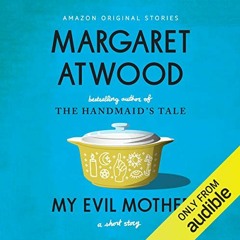 [Get] [EPUB KINDLE PDF EBOOK] My Evil Mother: A Short Story by  Margaret Atwood,Hilla