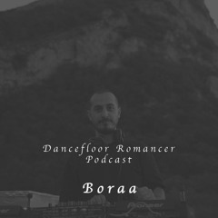 Dancefloor Romancer 074 - Boraa