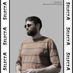 SelectA Series 036 w/Leo Christopher