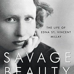 GET PDF EBOOK EPUB KINDLE Savage Beauty: The Life of Edna St. Vincent Millay by  Nanc
