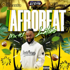 Afrobeat Mix #1 - Latino