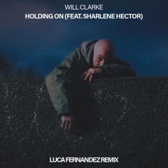 Holding On Feat. Sharlene Hector (Luca Fernandez Remix)
