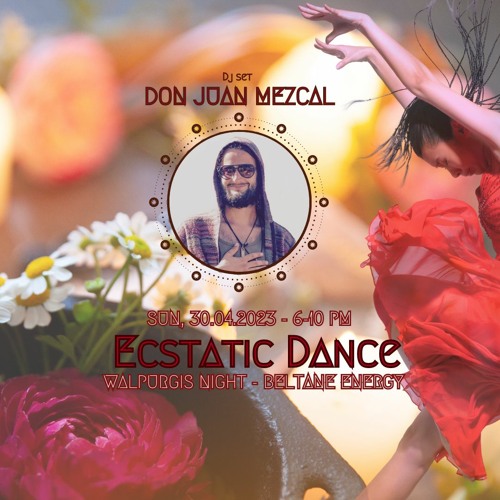 Don Juan Mezcal - Ecstatic Beltane Dance @ Vitality Base Vienna 2023