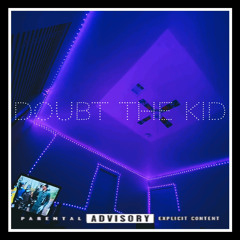 Doubt The Kid (feat: Jaywantamill)