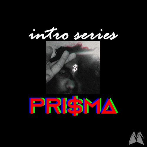 Intro Series: Pri$ma
