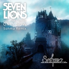 Seven Lions - Only Now feat.Tyler Graves (Sohma Remix)