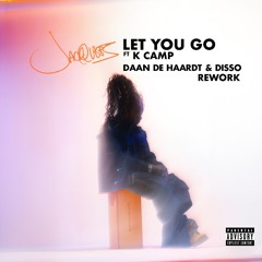 [FILTERED] Jacquees feat. K CAMP - Let You Go (DAAN DE HAARDT & DISSO REWORK)
