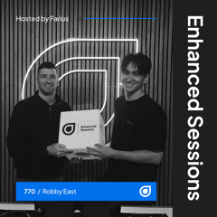 Enhanced Sessions 770 with Robby East - Hosted by Farius