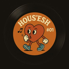 Hous'esh #O1