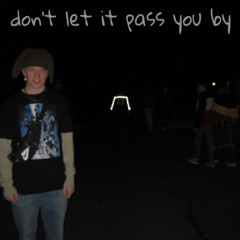 don’t let it pass you by