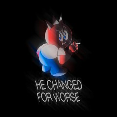 HE CHANGED FOR WORSE... (prod. CR!)