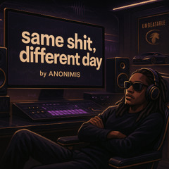 same shit, different day