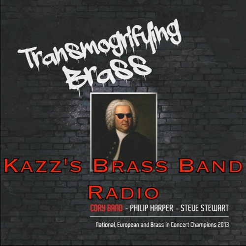 【Kazz'sブラスバンドラジオ】#19 TRANSMOGRIFYING BRASS 1