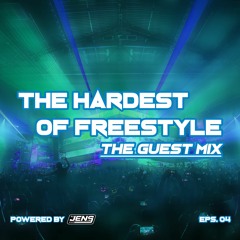 The Hardest Of Freestyle Guest Mix #4 by DJ Jens