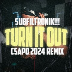 SUBFILTRONIK!!! - TURN IT OUT (CSAPO 2024 VIP)