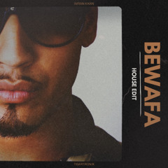 Bewafa (Tigertronik House Edit)