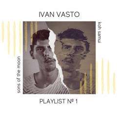 Ivan Vasto Playlist №1