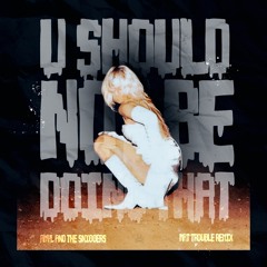 Amyl & The Sniffers - U Should Not Be Doing That (Mat Trouble Remix)