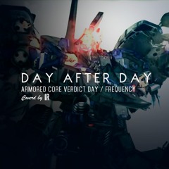 [cover] Day After Day - FreQuency / ARMORED CORE VERDICT DAY [ACVD]