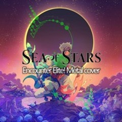 SEA OF STARS - Elite Encounter | Metal version