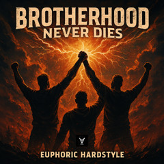 Brotherhood Never Dies