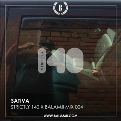 Strictly 140 X Balamii Mix 004 - SATIVA
