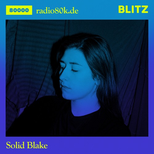 Radio 80000 x Blitz Take Over — Solid Blake [13.02.21]