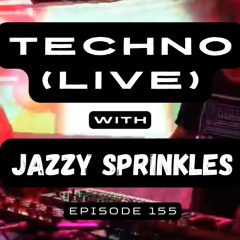 Techno (live) with jazzy sprinkles - Episode 155