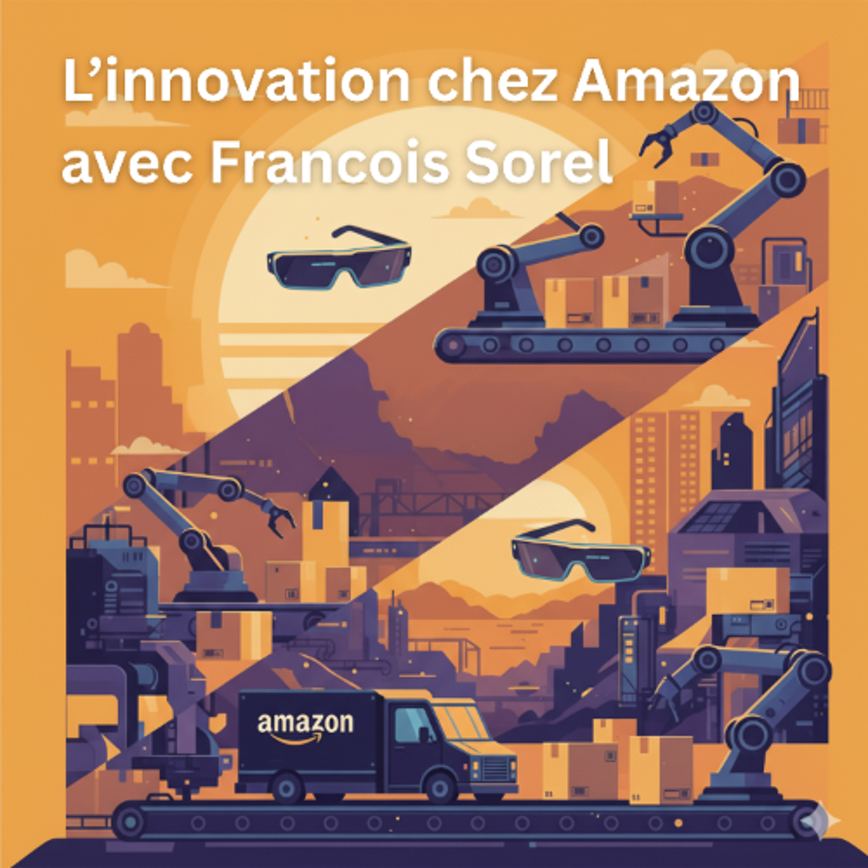 {RÉFLEXION} - L’innovation chez Amazon avec Francois Sorel