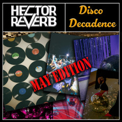 Hector Reverb - Disco Decadence May 25