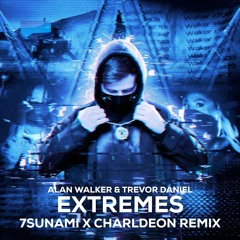 Alan Walker & Trevor Daniel - Extremes (7sunami & Charldeon Remix) (Extended Mix)