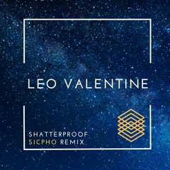 Leo Valentine - Shatterproof (SicPho Remix)