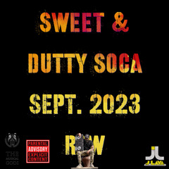 Sweet & Dutty Soca Sept 2023 RAW #MixTapeMonday Week 237