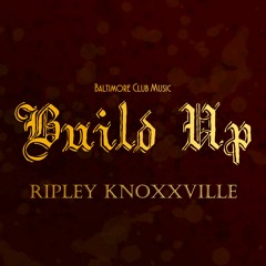 Build Up (Baltimore Club Music)