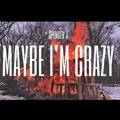 Maybe I’m Crazy [prod. stanic]