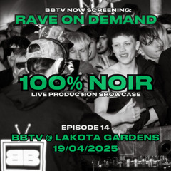 RAVE ON DEMAND EPISODE 14: 100% NOIR (LIVE PRODUCTION SHOWCASE)