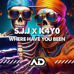 S.J.J X K4Y0 - Where Have You Been ( OUT NOW !!!!!)