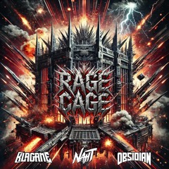 Rage Cage (Ft. Obsidian & Naht) [FREE DL]