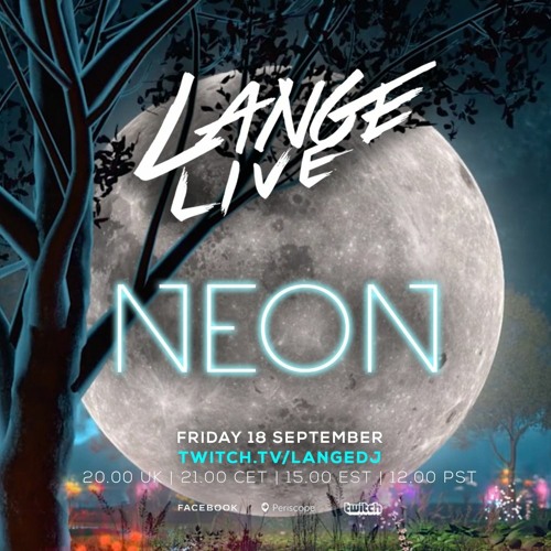 Lange Live - Neon - Recorded Live On Twitch 18 Sept 2020
