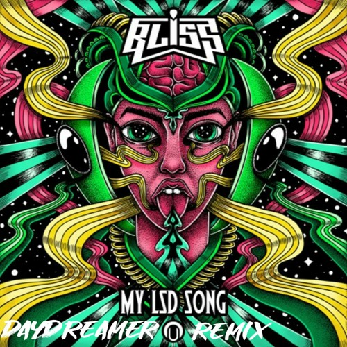 Bliss- My Lsd Song(Daydreamer Remix)