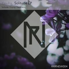 【Melodic Progressive House】1.Yasuha. - Solitude