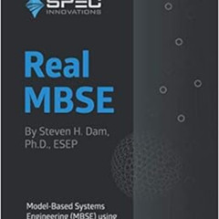 GET PDF 🖌️ Real MBSE: Model-Based Systems Engineering (MBSE) using LML and Innoslate