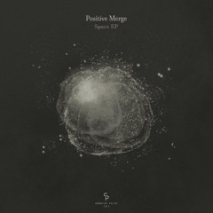 Positive Merge - Space EP [CP161]