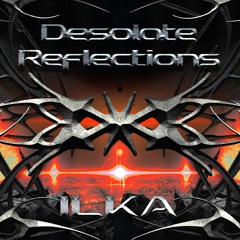 ILKA - Desolate Reflections [BOFDL005]