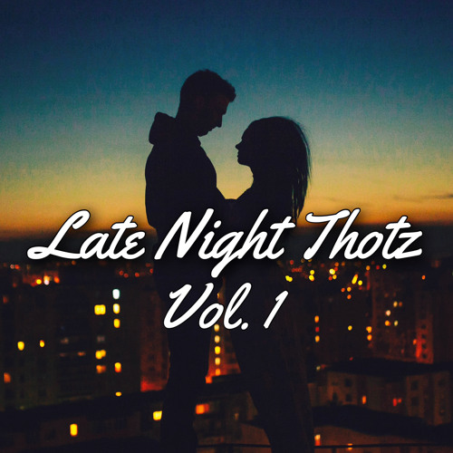Late Night Thotz Vol. 1