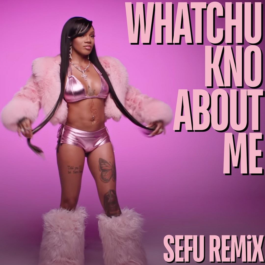 Stream Glorilla Feat. Sexyy Red - WHATCHU KNO ABOUT ME (Sefu Remix