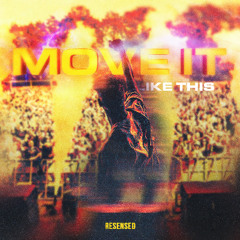 RESENSED - MOVE IT (LIKE THIS) [OUT NOW]