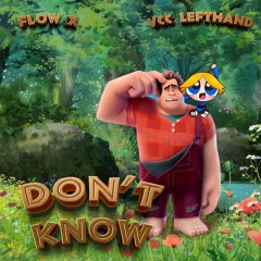 Don't Know - Flow X ft LeftHand