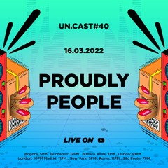 Un.Cast #40 - Proudly People